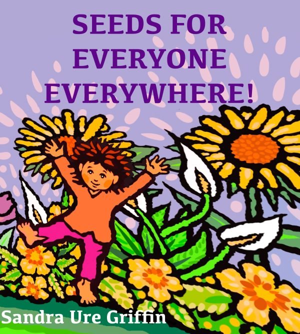 SEEDS FOR EVERYONE EVERYWHERE!