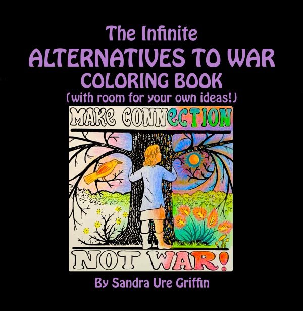 THE INFINITE ALTERNATIVES TO WAR COLORING BOOK