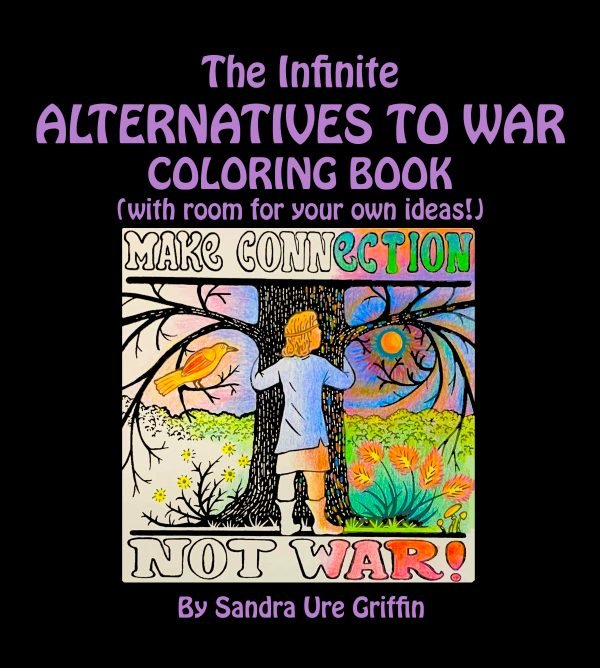 THE INFINITE ALTERNATIVES TO WAR COLORING BOOK